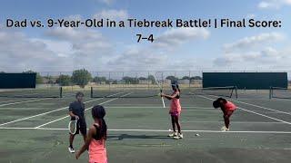 Dad vs. 9-Year-Old in a Tiebreak Battle! | Final Score: 8–4