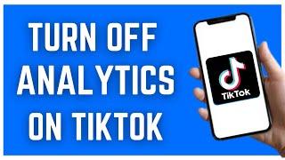 HOW TO TURN OFF ANALYTICS ON TIKTOK (2023)