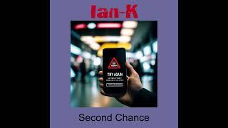 Second Chance - Ian K