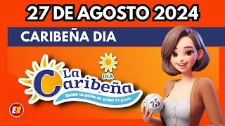 Resultado de La Caribeña Dia Hoy 27 de AGOSTO de 2024 