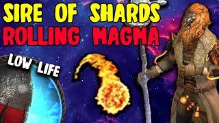 CWC SIRE OF SHARDS [ROLLING MAGMA] LOW LIFE = SMOOTH MEME BUILD