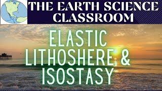 What is Flexural Isostasy & Isostatic Rebound?