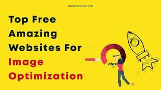 Free Amazing Websites For Image Optimization | Best Free Image Compressor Tools | Rezourze