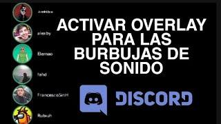 COMO ACTIVAR OVERLAY PARA DISCORD! (BURBUJAS DE SONIDO) + SILENCIARSE RAPIDAMENTE