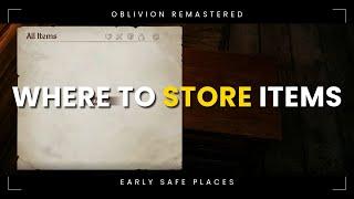 Where to store items in Oblivion Remastered - Early safe places