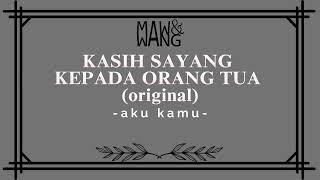 MAWANG - KASIH SAYANG KEPADA ORANG TUA "original" ( Official Lyric Video )