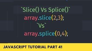 Understand Slice() Vs Splice() Array Method - JavaScript Tutorial Part - 41