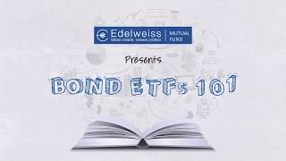 What Are Bond ETFs | Understanding Bond ETF| Bond ETF 101 | Edelweiss MF