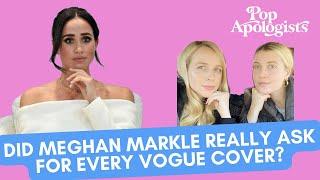 Did Meghan Markle Really Ask for Every Vogue Cover? + Meltdowns on Secret Lives of Mormon Wives