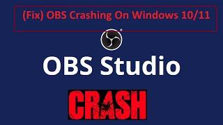 (Fix) OBS Crashing On Windows 10/11 | OBS Crashing While Streaming | 2022