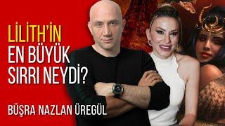 Lilith’in En Büyük Sırrı Neydi? @busranazlanuregul