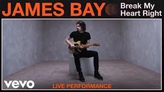 James Bay - "Break My Heart Right" Live Performance | Vevo