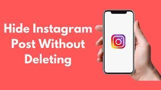 How to Hide Instagram Post Without Deleting (2021)