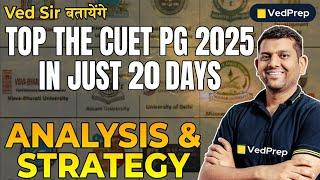 CUET PG 2025 Preparation Strategy by Ved Sir | How to Crack CUET PG in 20 Days ?