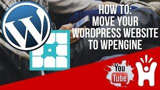 How To Easily Move Your Wordpress Site To WPengine