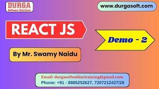 REACT JS tutorials || Demo - 2 || by Mr. Swamy Naidu On 07-03-2025 @7:30AM IST