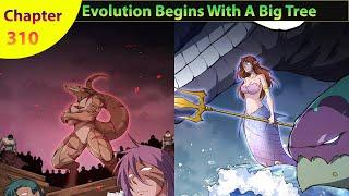 Evolution Begin With A Big Tree Chapter 310