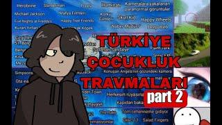 TÜRKİYE COCUKLUK TRAVMALARI BUZDAGI PT2