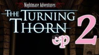 Nightmare Adventures 2: The Turning Thorn - Ep2 - w/Wardfire