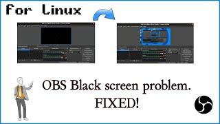 OBS Studio black screen problem | Fixed | Solved | for Linux | Ubuntu | Ubuntu Studio