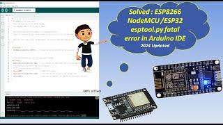 [Solved] ESP8266 NodeMCU/ESP32 esptool.py fatal error in Arduino IDE 2024 Updated