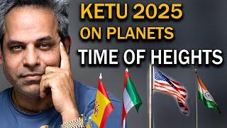 Ketu transit 2025 over all planets In Vedic Astrology (great heights of LEO)