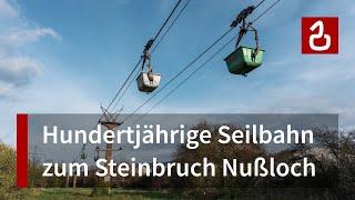 Materialseilbahn Leimen - Nußloch | Abschied von einem 100-jährigen Denkmal der Seilbahngeschichte