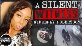 A Silent Witness: The Murder Of Kimberly Robertson