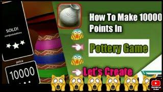 most expensive pot making in let's create pottery game 10000+money