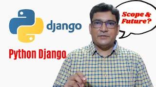 What is the scope of Python Django Web Development?