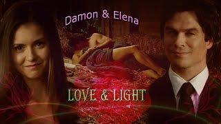 Damon & Elena -  Love & Light  "Любовь и свет"