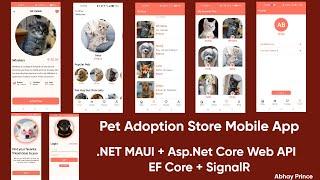 Complete Fullstack Pet Adoption Store Mobile App with .NET MAUI + Asp.Net Core Web API + SignalR