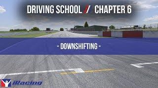 iRacing.com Driving School Chapter 6: Downshifting