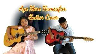 Aye Mere Humsafar ( Instrumental ) | Guitar Cover Song | Siddhu And Rishika | Anuradha Creations |