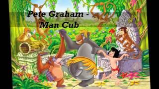 Pete Graham & Lorenzo - Man Cub