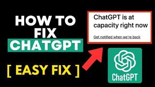 How To Fix ChatGPT is at Capacity Right Now