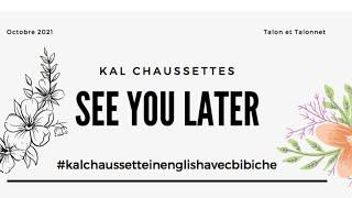 Kal Chaussette In English Avec Bibiche 2 : Talon et Talonnet