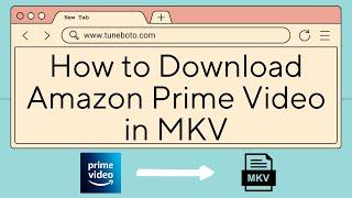 How to Download Amazon Video in MKV Format