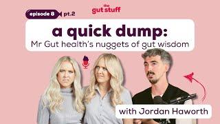 Quick dump: Mr Gut health’s nuggets of gut wisdom  - The second sitting