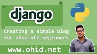 Django Beginners Tutorial - Creating a Simple blog