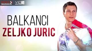 Zeljko Juric - Balkanci