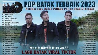 Lagu Batak Terbaik 2023 Full Album Viral Tiktok - Lagu Batak Hits Terpopuler Sepanjang Masa