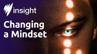 How do we change a mindset?
