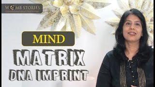 Decision Making & Effects on Mind Matrix & DNA Imprints