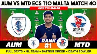 MTD vs AUM || MTD vs AUM Prediction || MTD VS AUM 40TH ECS T10 Malta Match