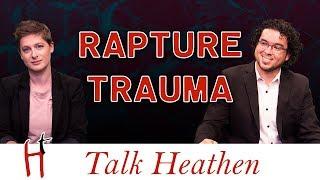 Trauma Leftovers From Old Rapture Beliefs | Bree - IA | Talk Heathen 03.46