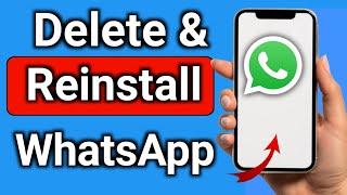 How to Delete and Reinstall WhatsApp Without losing Data Step by Step Full Guide