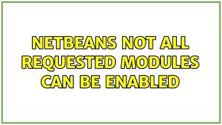 netbeans not all requested modules can be enabled (3 Solutions!!)