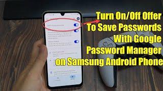 How to Turn On/Off Offer To Save Passwords With Google Password Manager on Samsung Android Phone