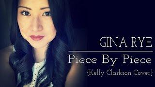 Piece By Piece (Kelly Clarkson) - Gina Rye